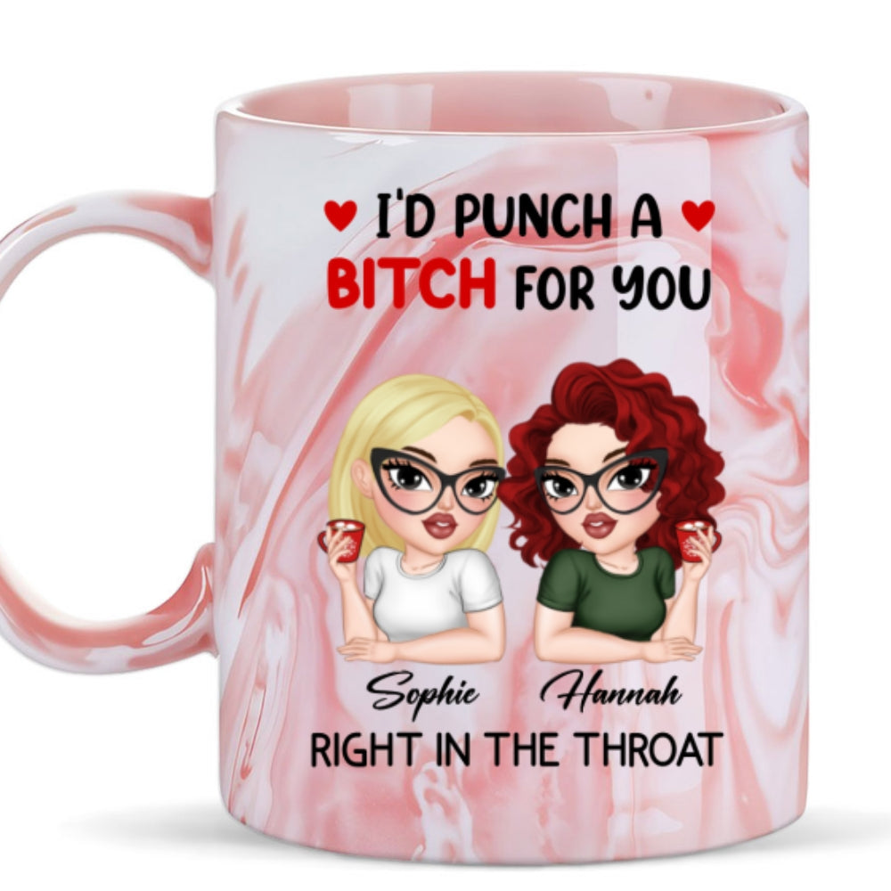 I Punch A Bitch For You My Friend - Personalized Custom Pink Marble Mug