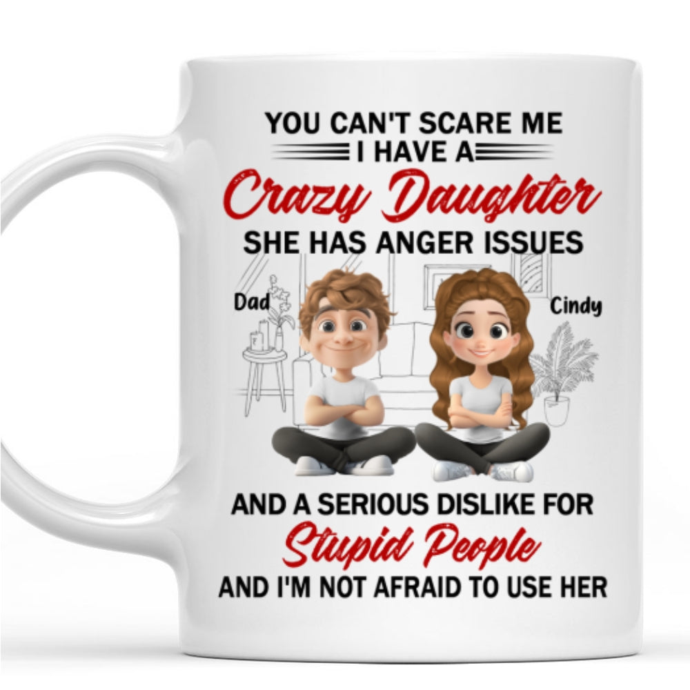 Crazy Daughter - Personalized Custom Coffee Mug