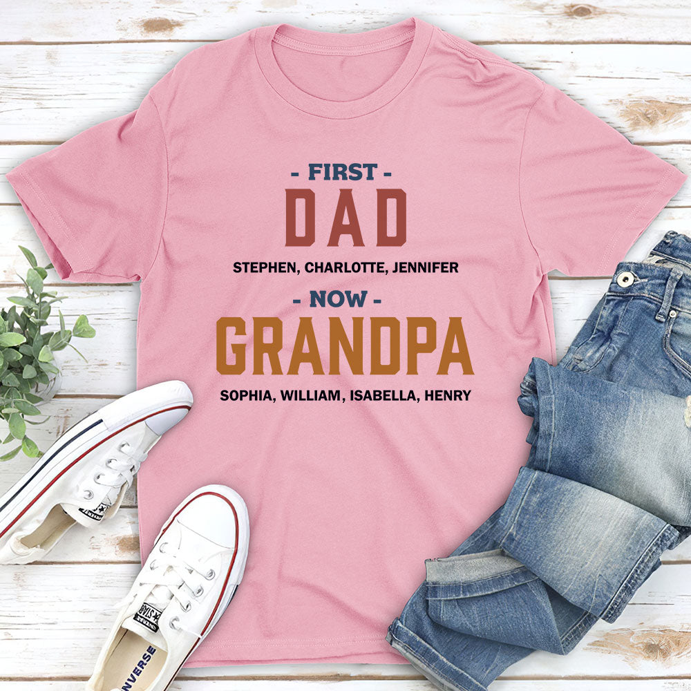 First Dad Now Grandpa - Personalized Custom Unisex T-shirt