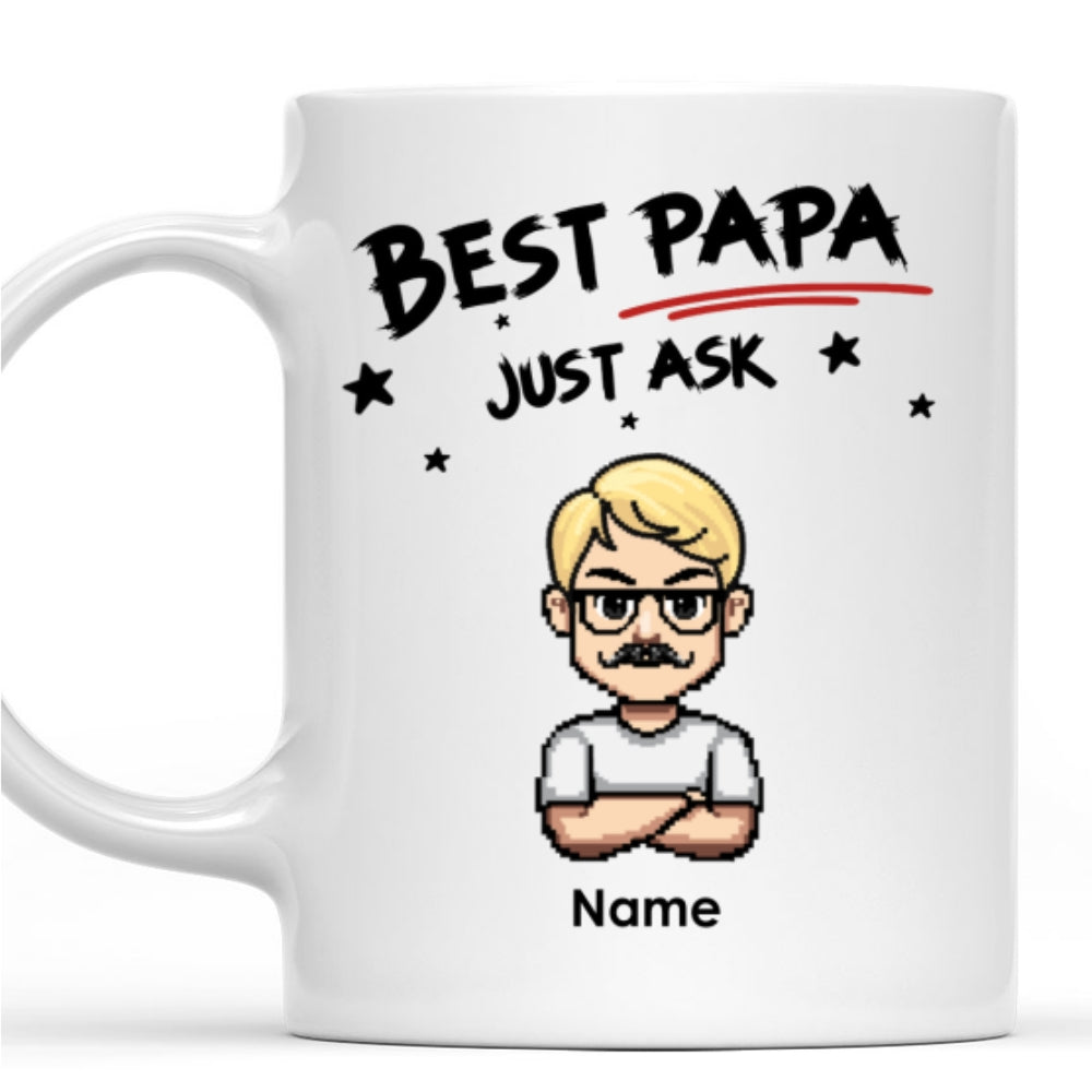 Best Papa Just Ask - Personalized Custom Coffee Mug