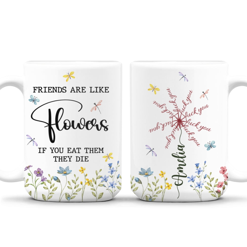 Friends Wilt If You Munch - Personalized Custom Coffee Mug