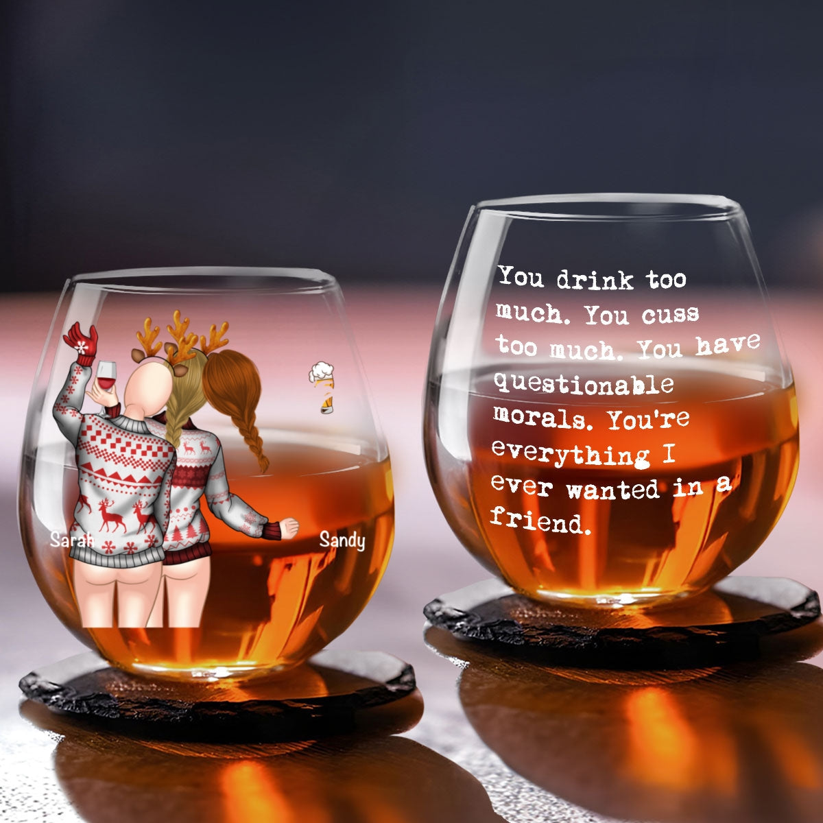 You Are Everything I Ever Wanted In A Friend - Personalized Custom Wine Glass