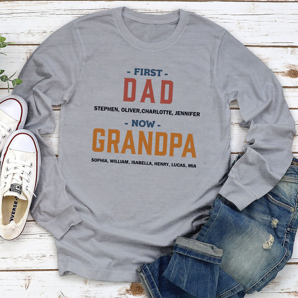 First Dad Now Grandpa - Personalized Custom Long Sleeve T-shirt