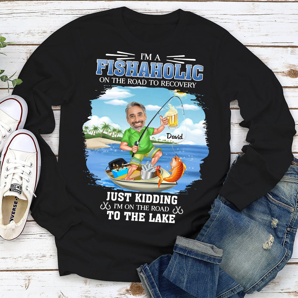I Am A Fishaholic - Personalized Custom Shirt