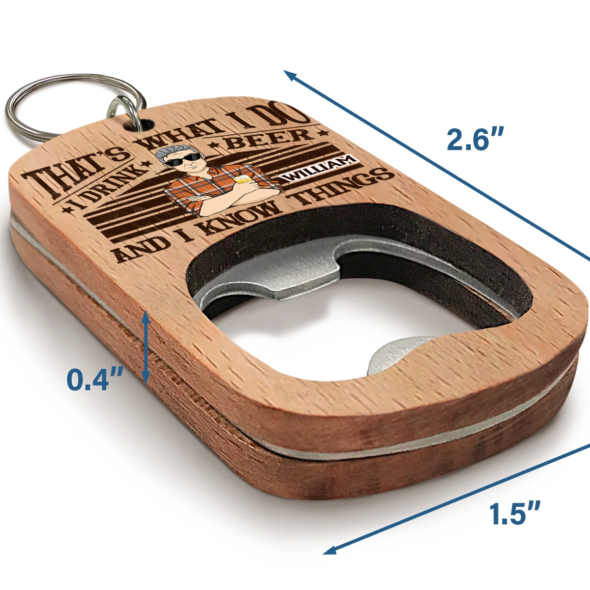 That Is What I Do - Personalized Custom Bottle Opener Keychain
