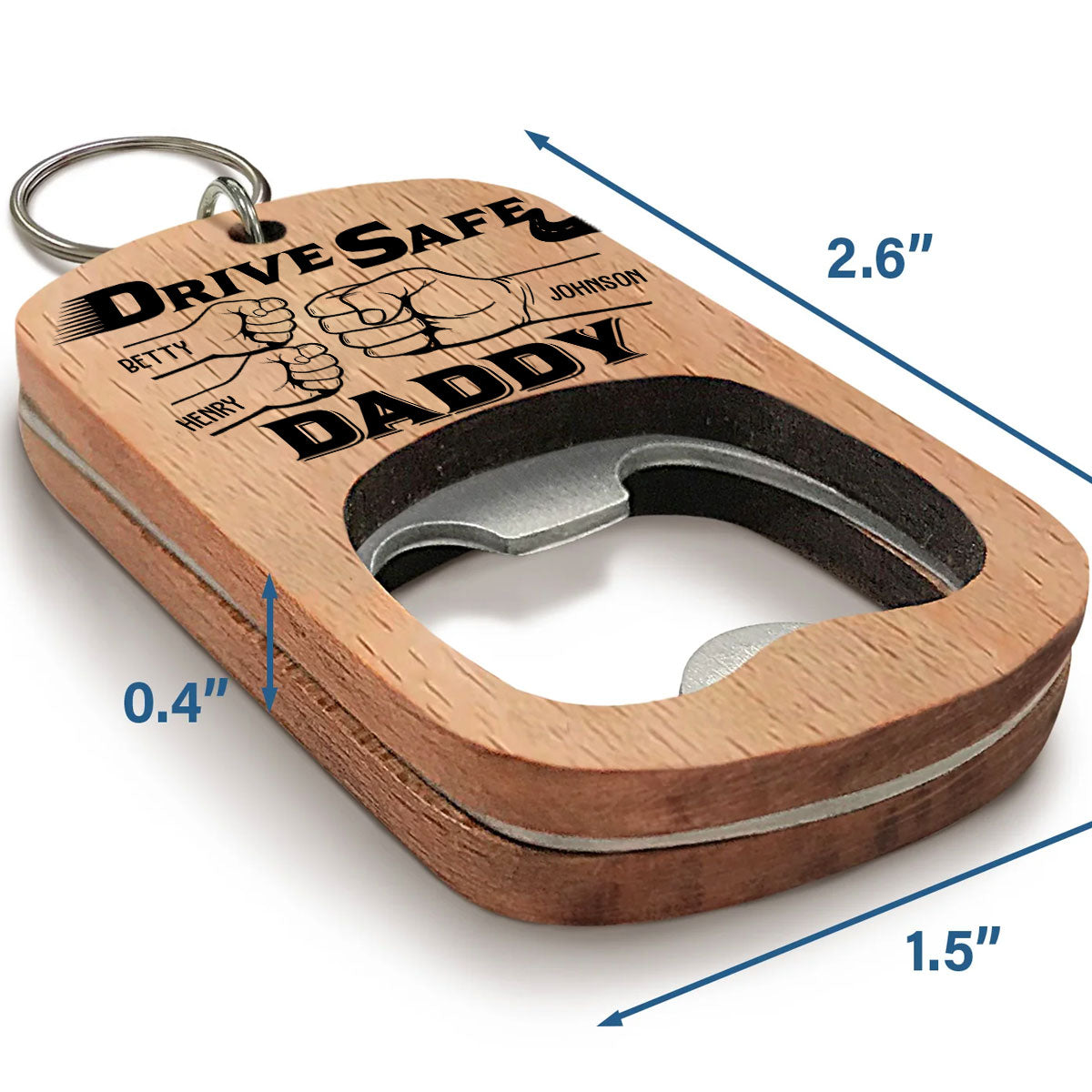Drive Safe Daddy - Personalized Custom Bottle Opener Keychain