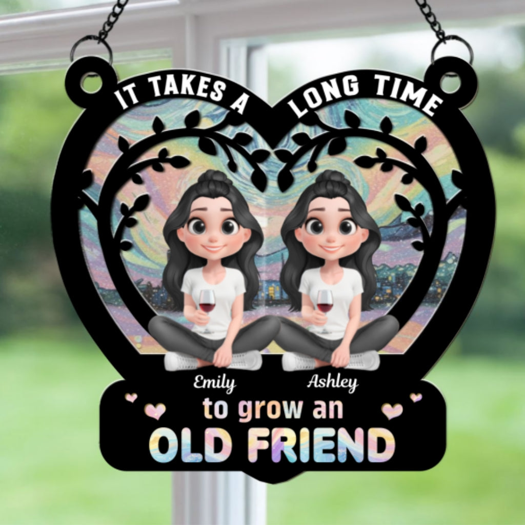 It Takes A Long Time To Grow An Old Friend - Personalized Custom Suncatcher