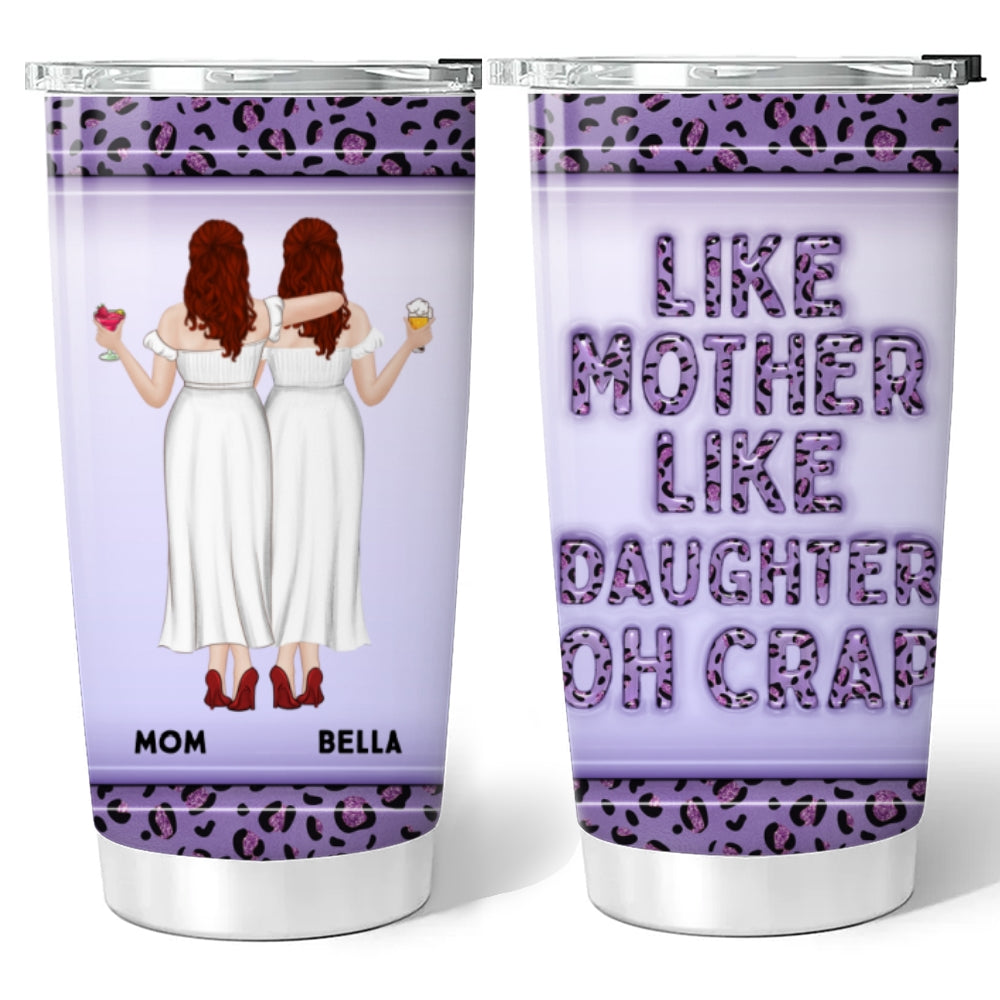 Like Mother Like Daughter - Personalized Custom 3D Inflated Effect Tumbler