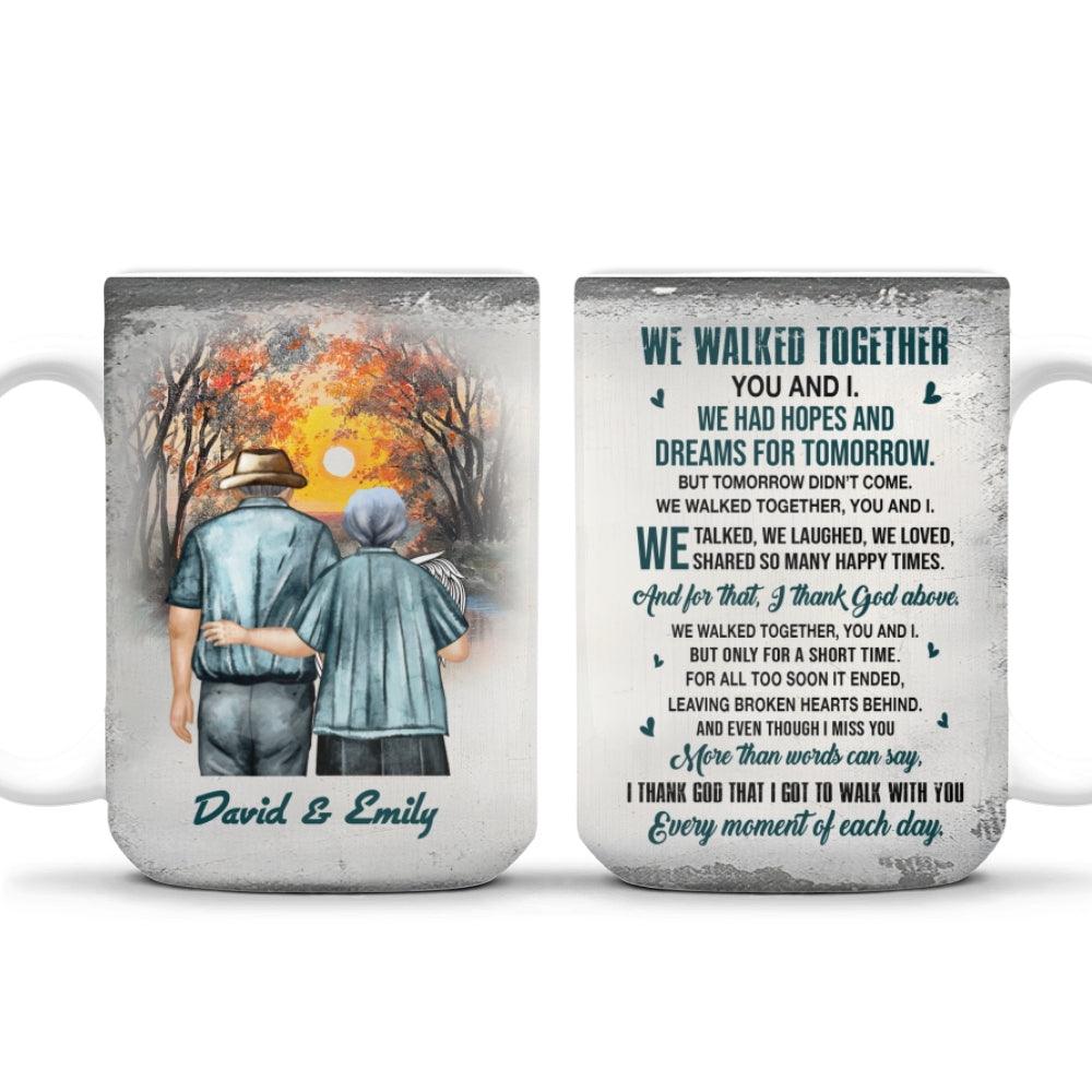 We Walked Together You And I - Personalized Custom Coffee Mug