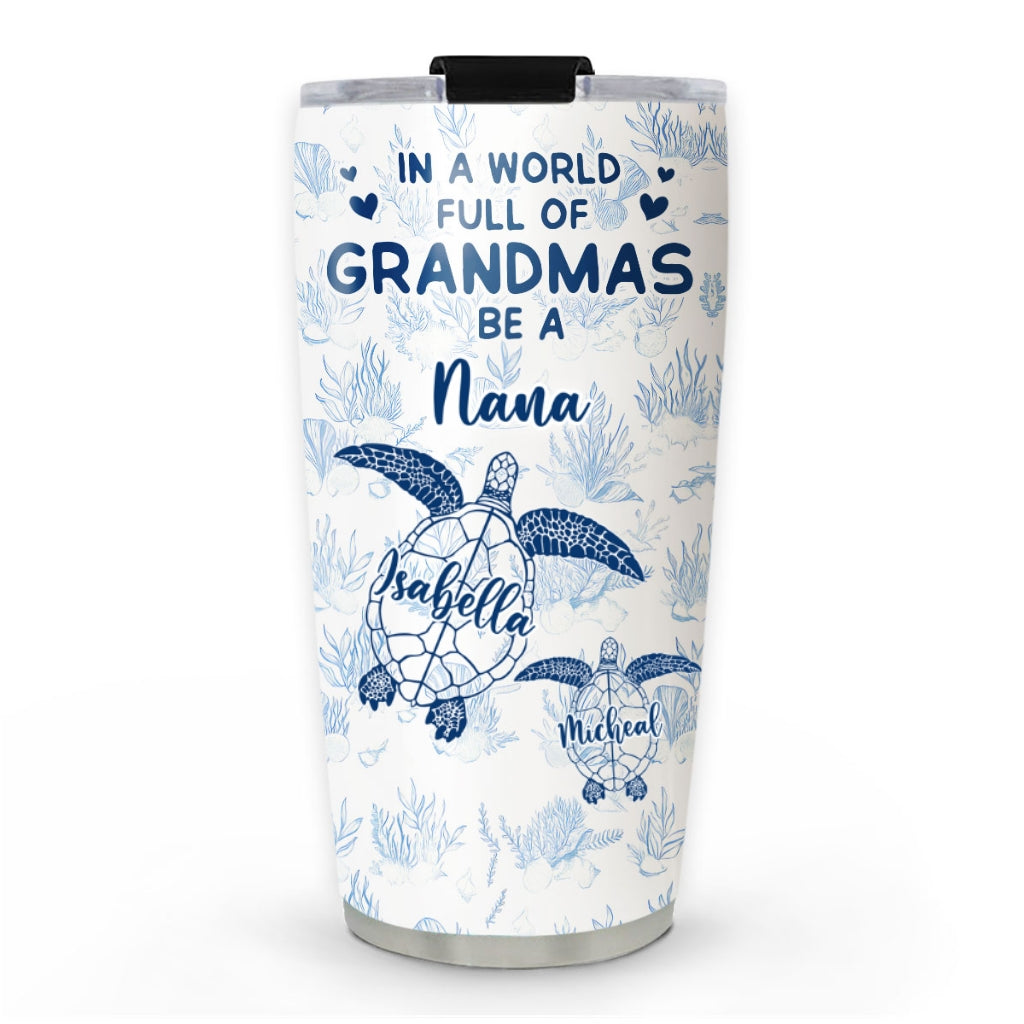 In A World Full Of Grandmas - Personalized Custom Tumbler