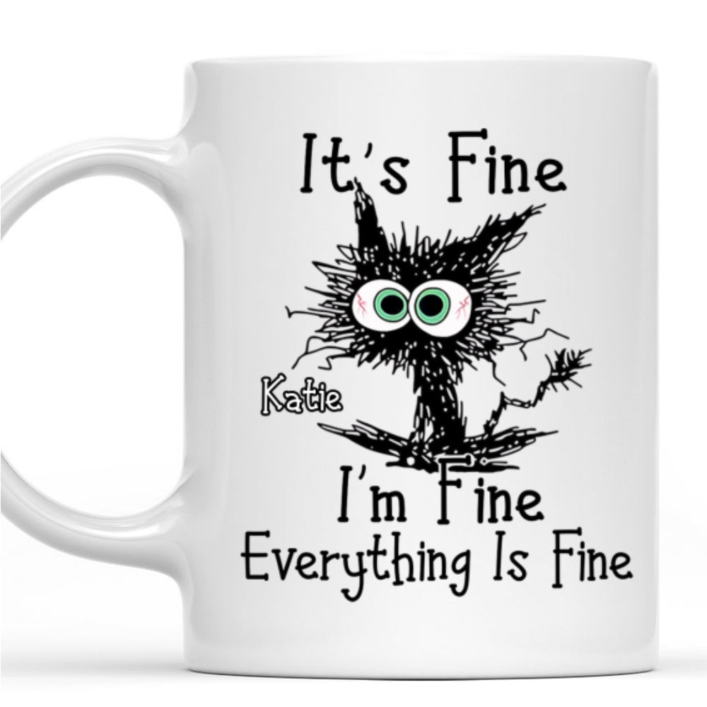 Everything Is Fine - Personalized Custom Mug