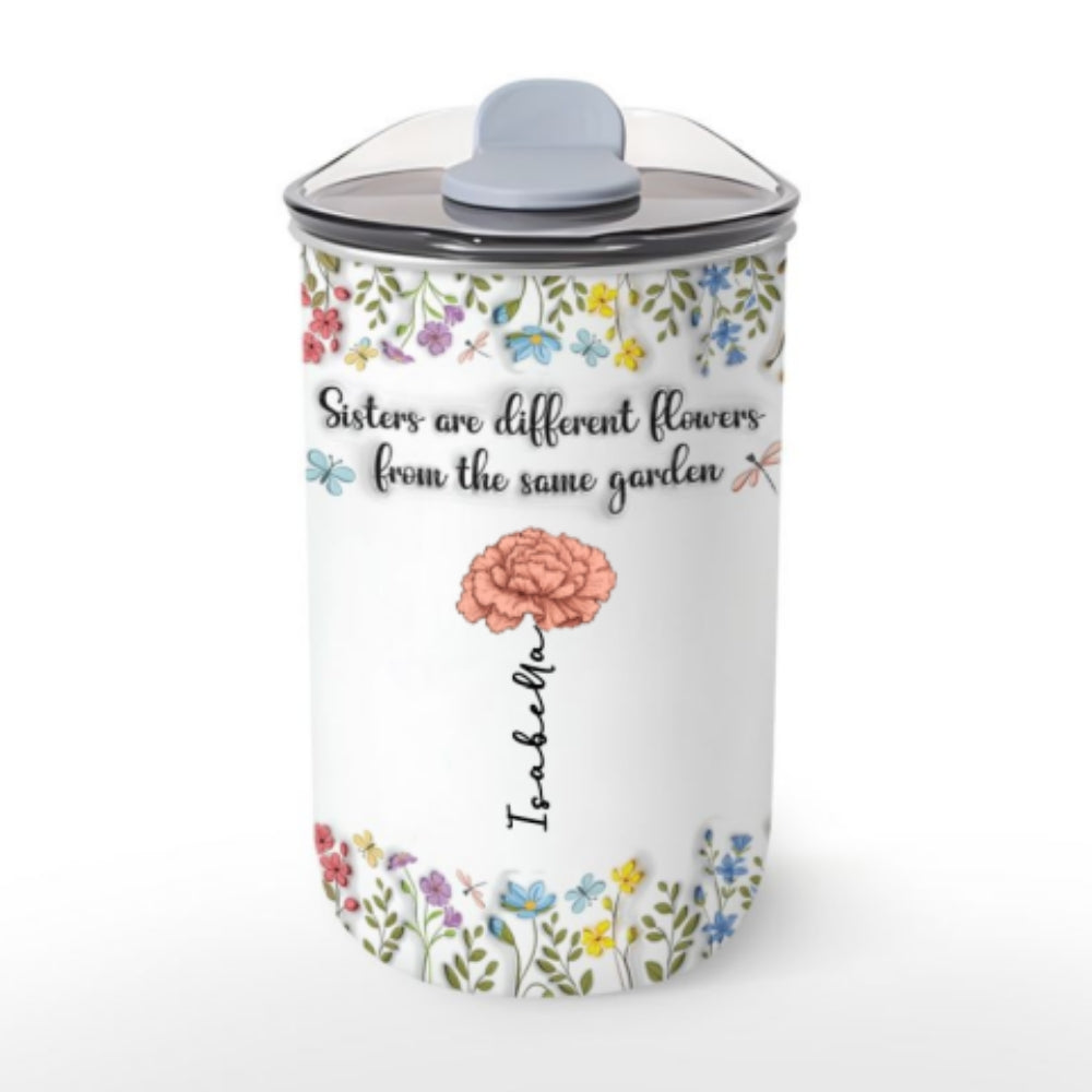 Sisters Are Different Flowers From The Same Garden - Personalized Custom 10oz Tumbler