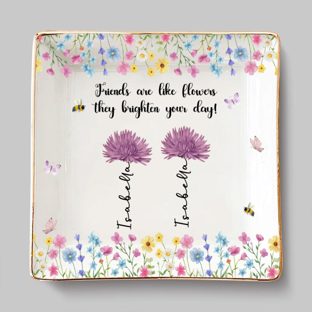 Friendship Grows With Gentle Care - Personalized Custom Jewelry Dish