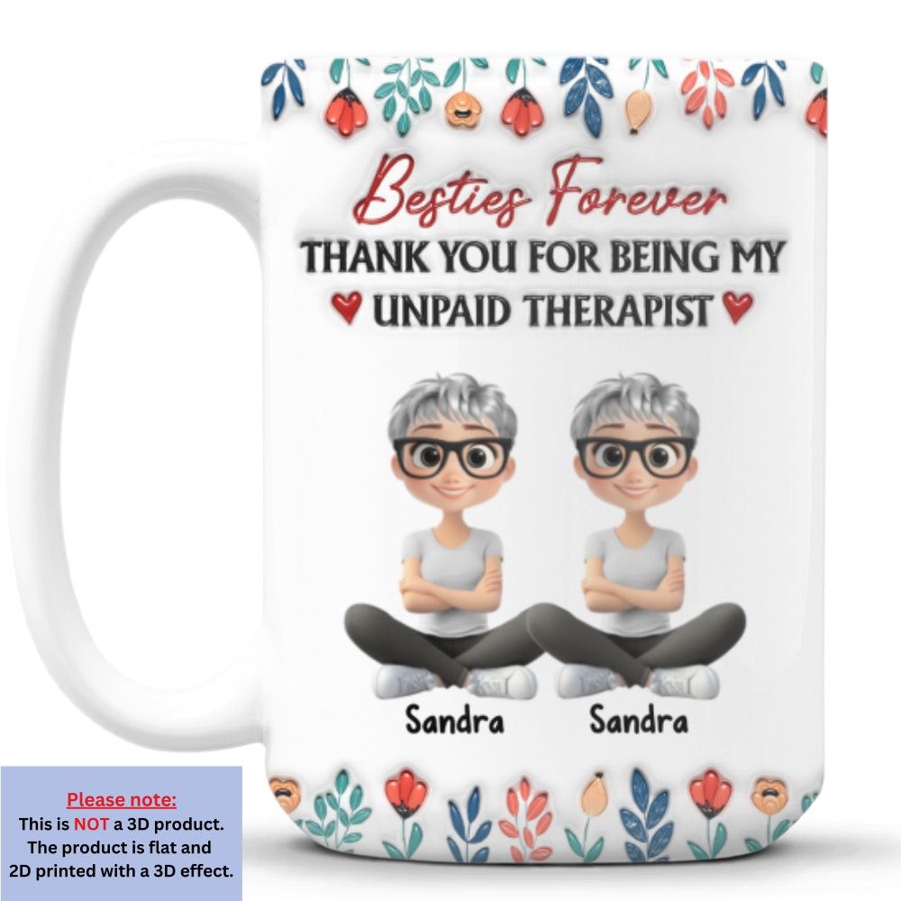 Being My Unpaid Therapist - Personalized Custom 3D Inflated Effect Mug