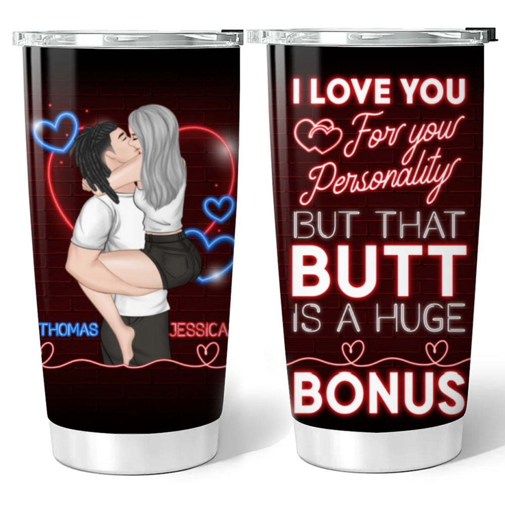 I Love You And Your Butt - Personalized Custom Tumbler