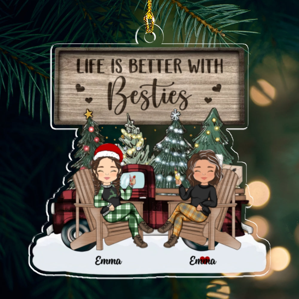Life Is Better With Besties - Presonalized Custom Acrylic Ornament