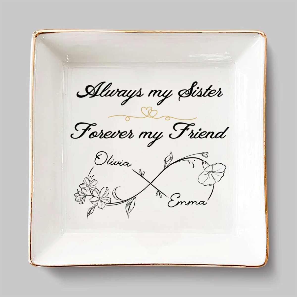 Always My Sister Forever My Friend - Personalized Custom Jewelry Dish