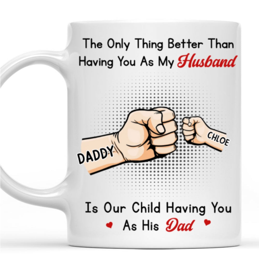Better Than My Husband - Personalized Custom Coffee Mug