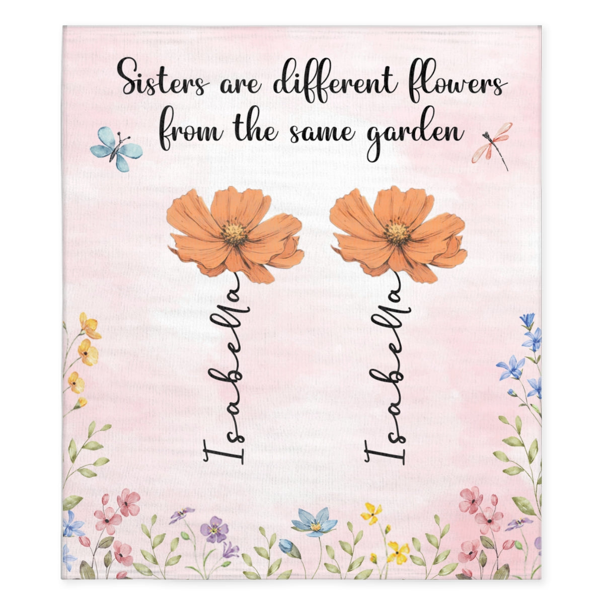 Sisters Are Different Flowers From The Same Garden - Personalized Custom Fleece Blanket