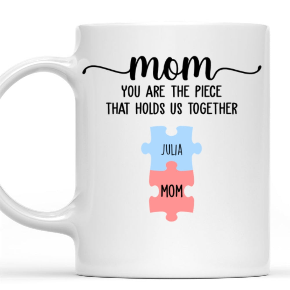Piece That Hold Us Together - Personalized Custom Coffee Mug