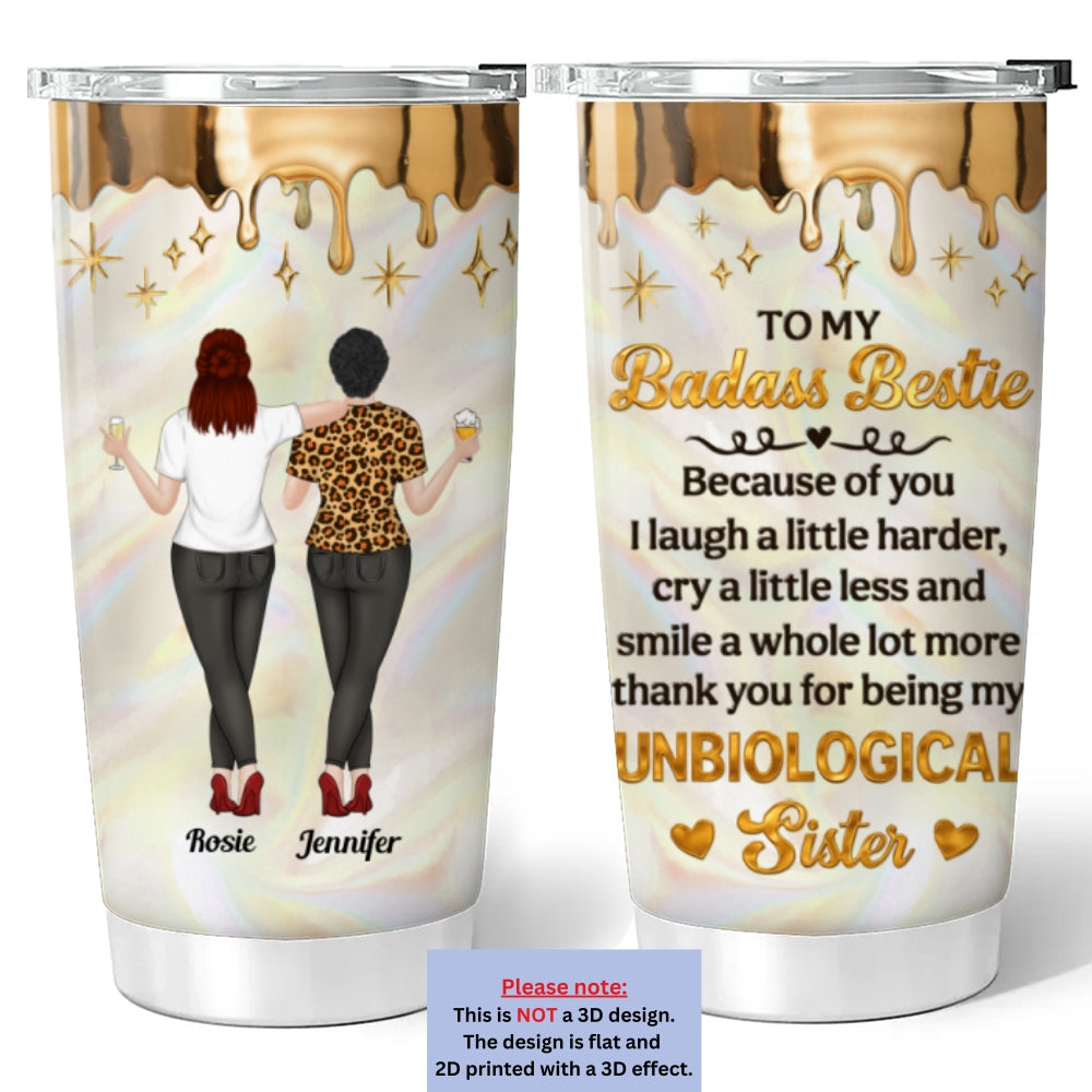 My Unbiological Sister - Personalized Custom Tumbler