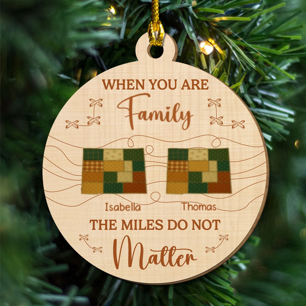 When You Are Family The Miles Do Not Matter - Personalized Custom Freeshape 2-Layered Wood Ornament
