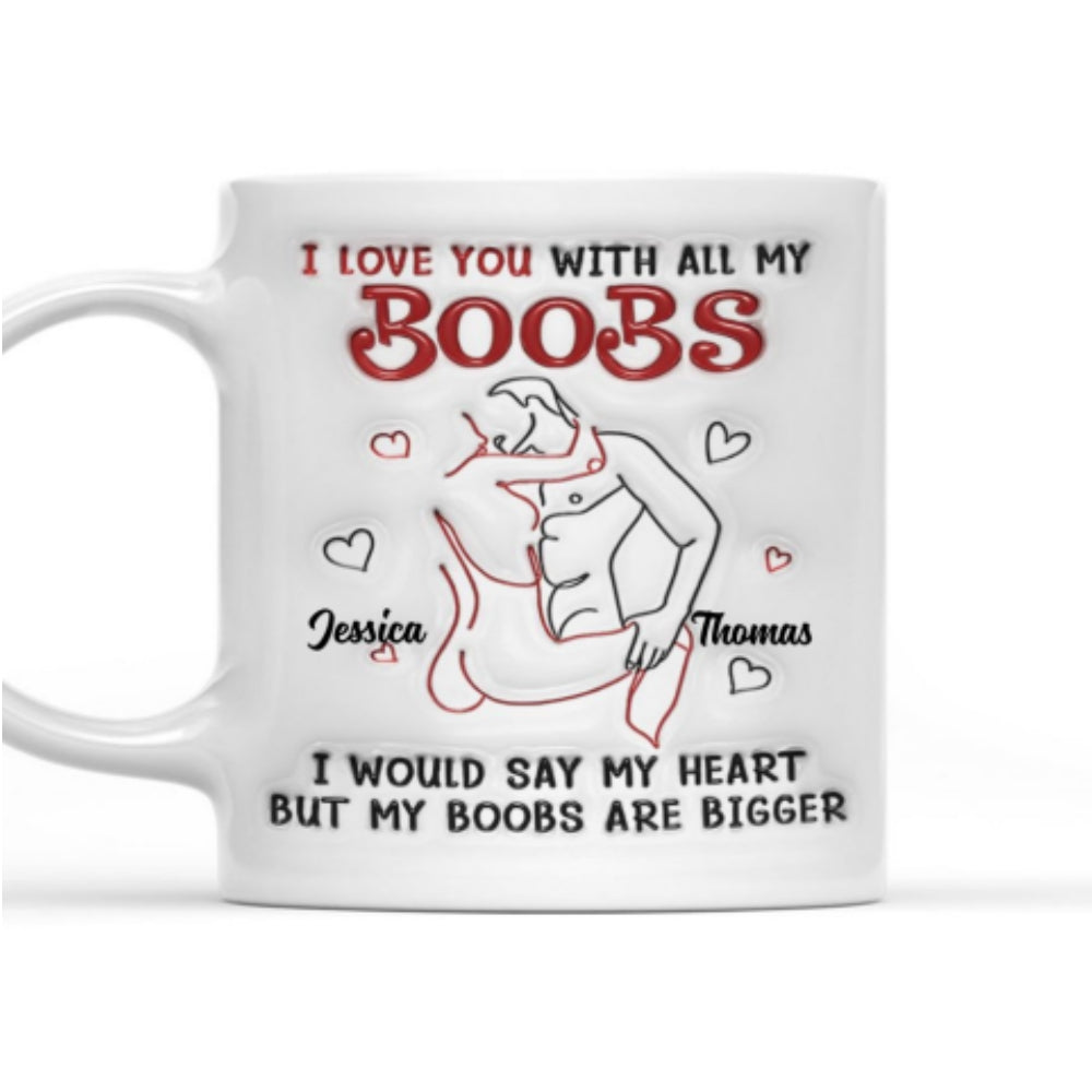 I Would Tell You That I Love You - Personalized Custom 3D Inflated Effect Mug