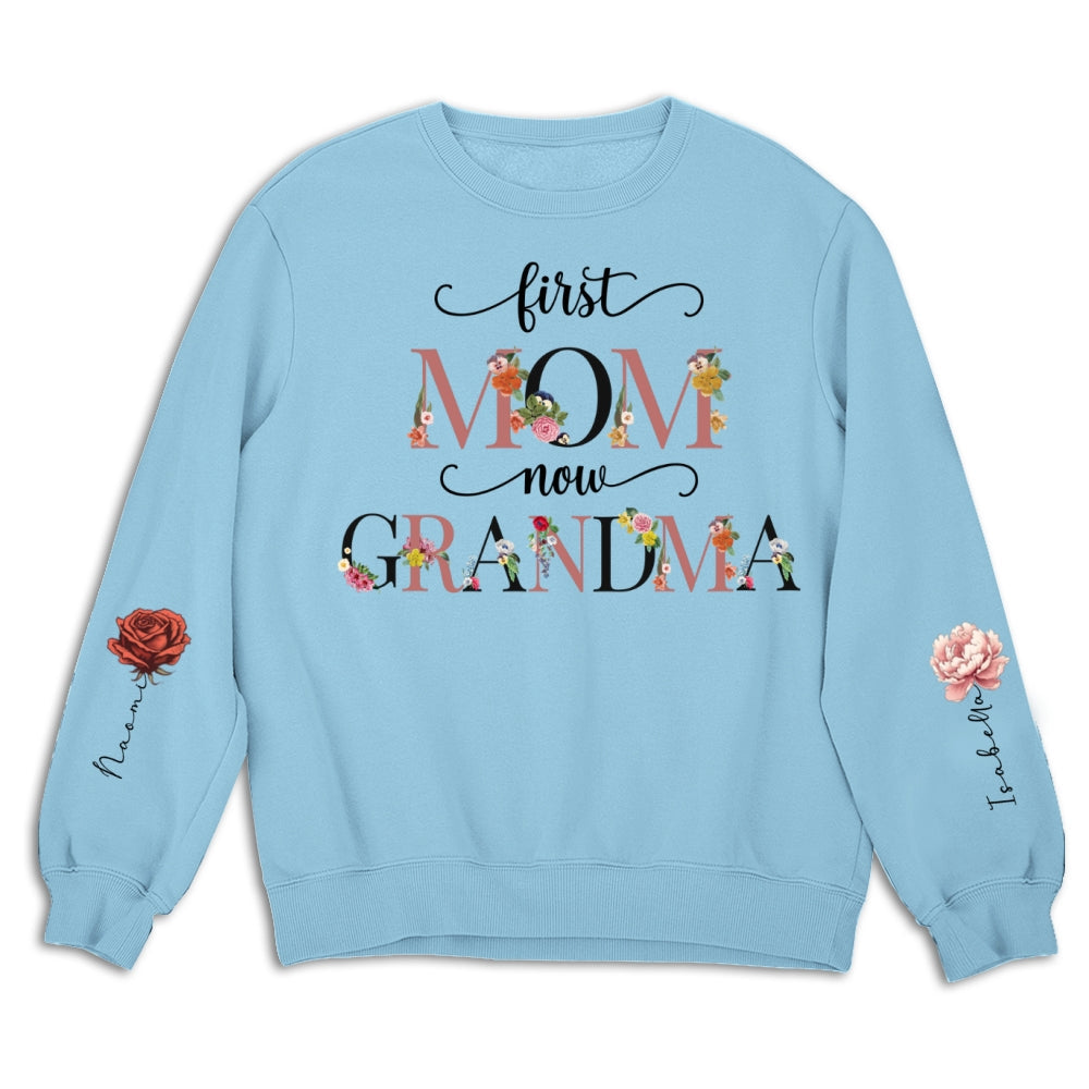 First Mom Now Grandma Birth Month Flowers - Personalized Custom Sweatshirt