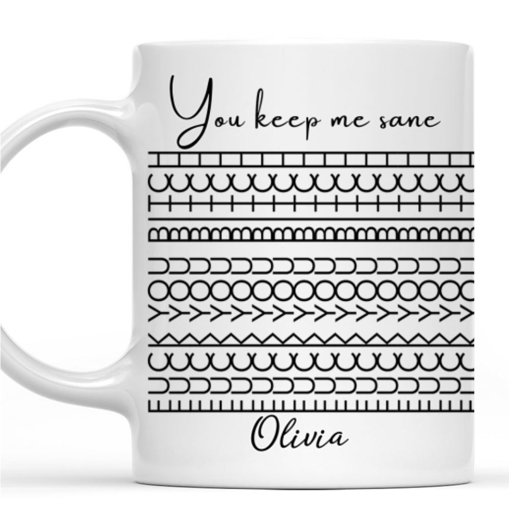 You Keep Me Sane Hidden Message - Personalized Custom Coffee Mug