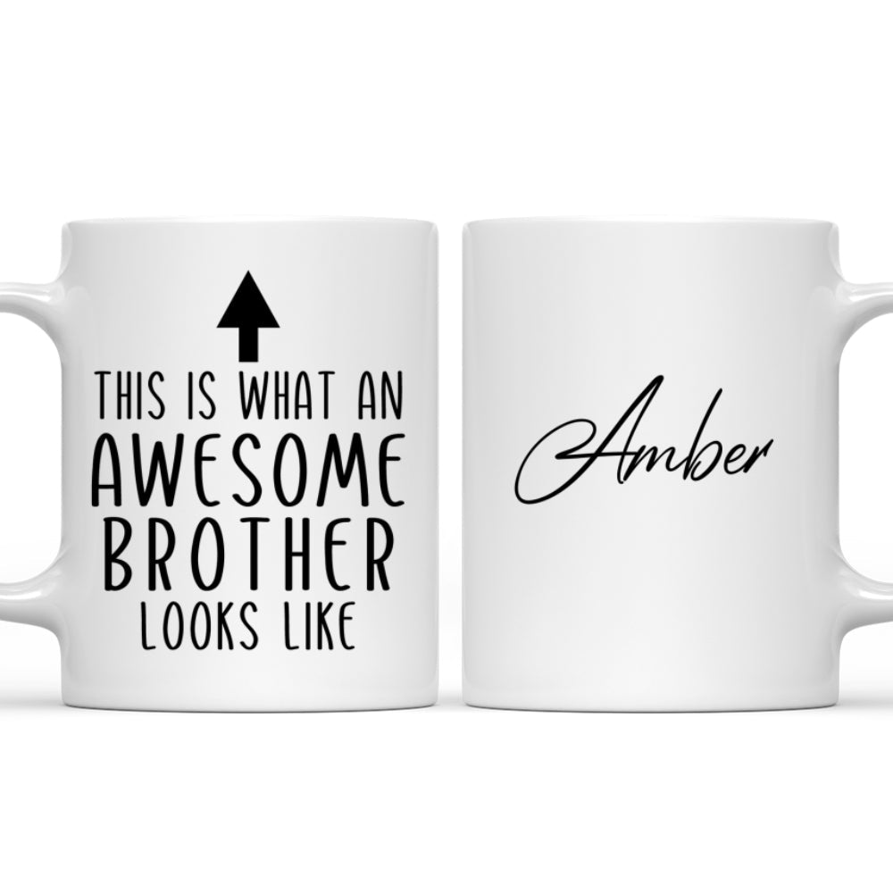 This Is What An Awesome Brother Looks Like - Personalized Custom Coffee Mug