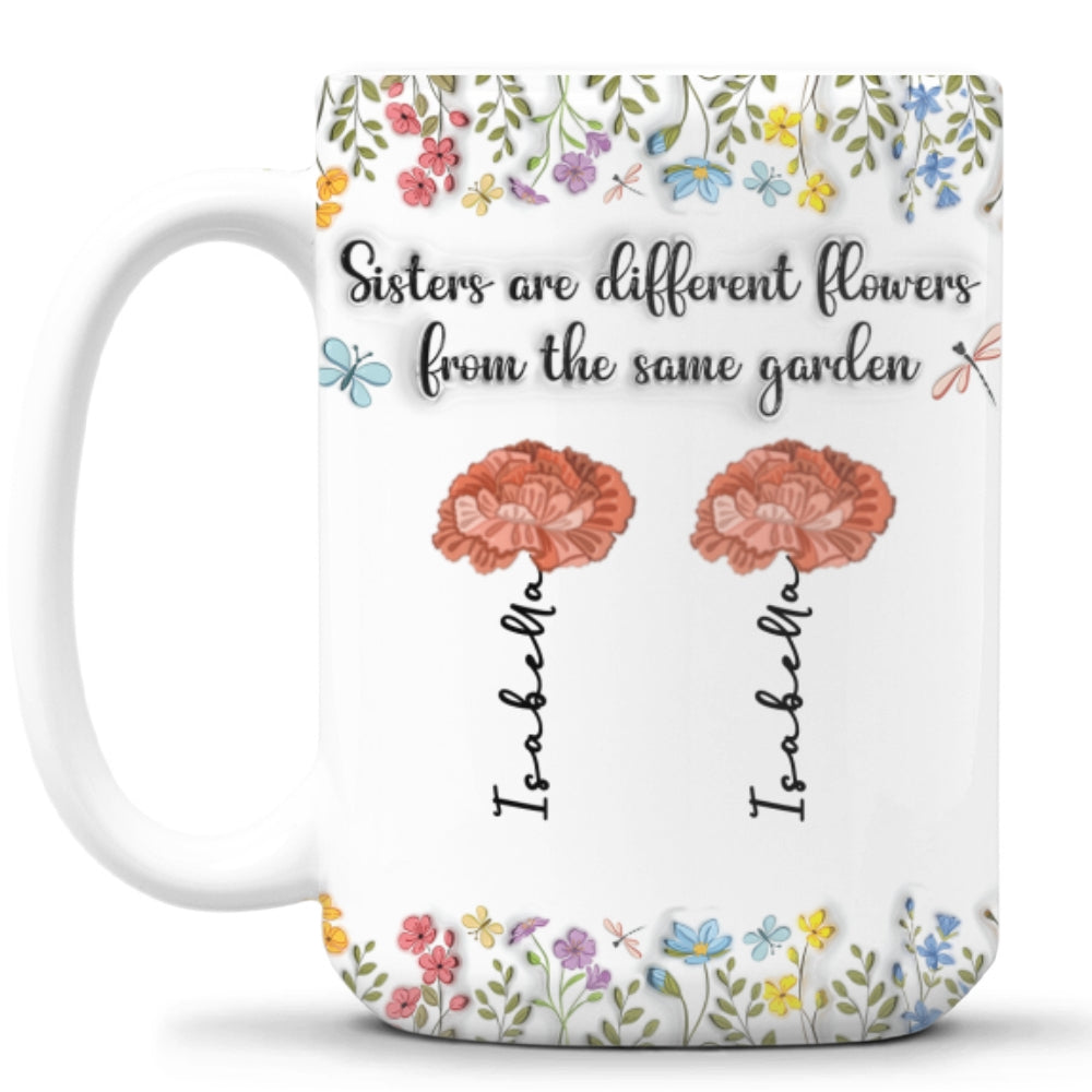 Different Flowers From The Same Garden - Personalized Custom 3D Inflated Effect Mug