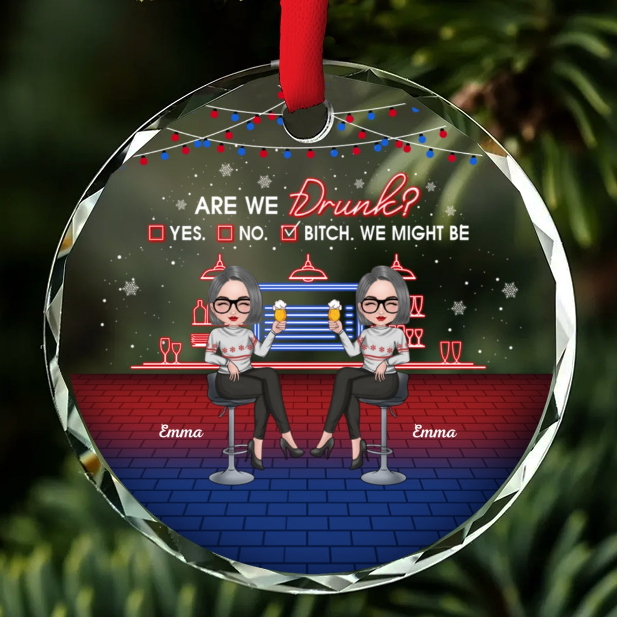 Here Is To Another Year Of Bonding Over Alcohol Christmas Best Friends - Personalized Custom Glass Ornament