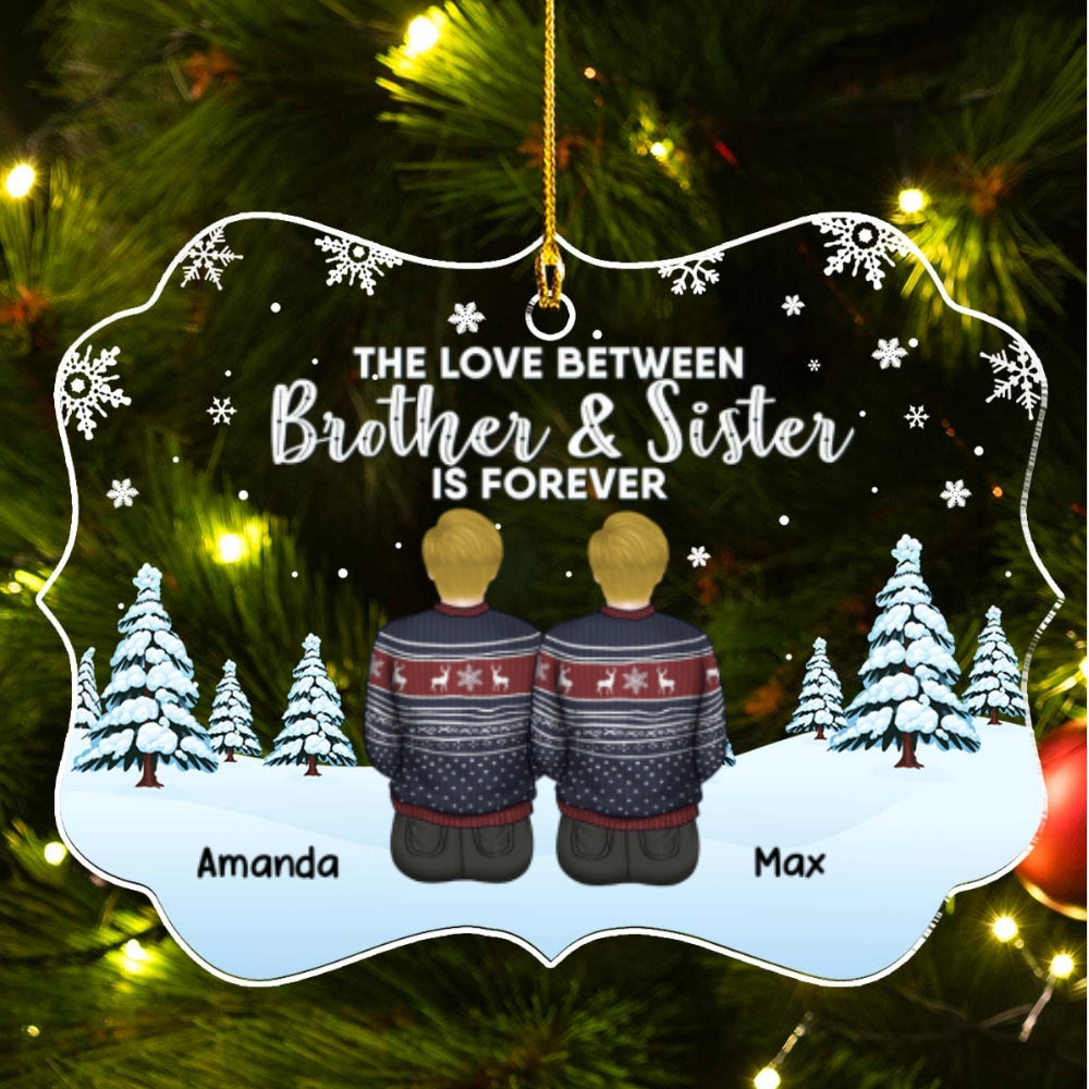 The Love Between Brothers And Sisters Is Forever - Personalized Custom Acrylic Ornament