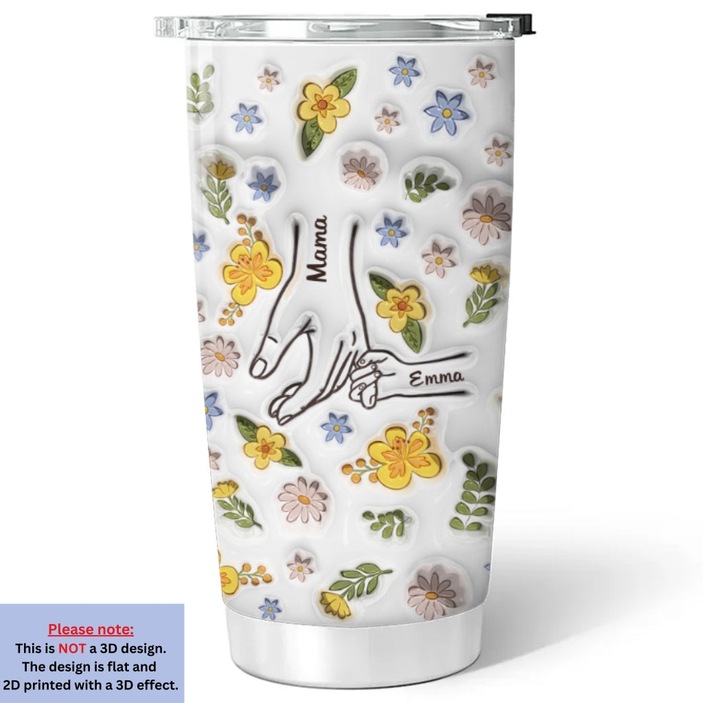 Mom Hold Our Hands, Also Our Hearts - Personalized Custom 3D Inflated Effect Tumbler
