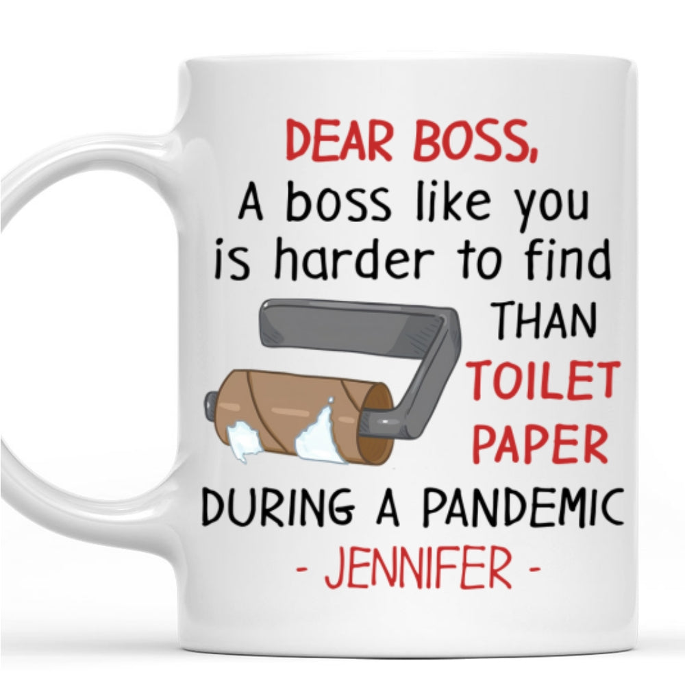 Boss Like You Is Hard To Find - Personalized Custom Coffee Mug