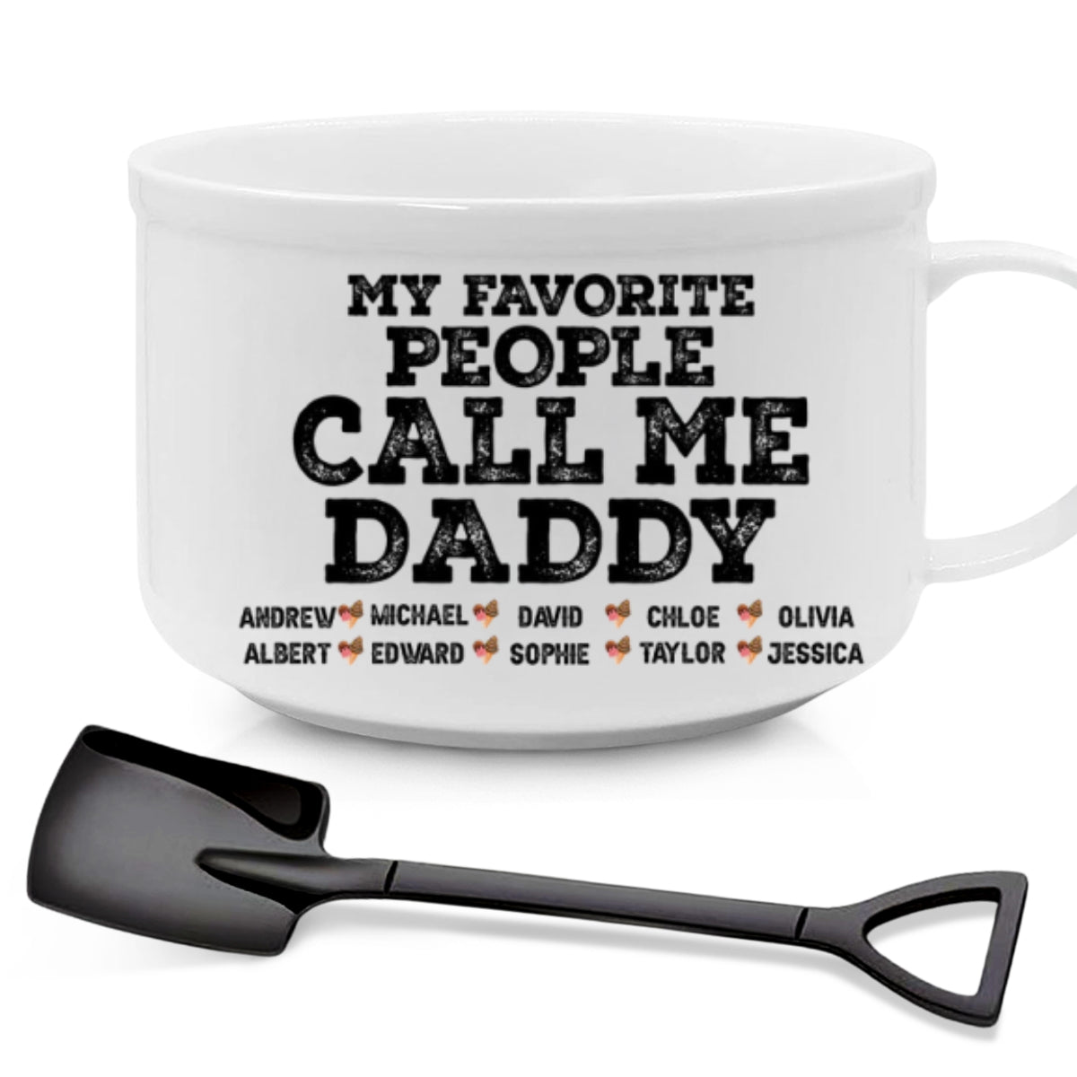 My Favorite People Call Me Daddy - Personalized Custom Ceramic Bowl
