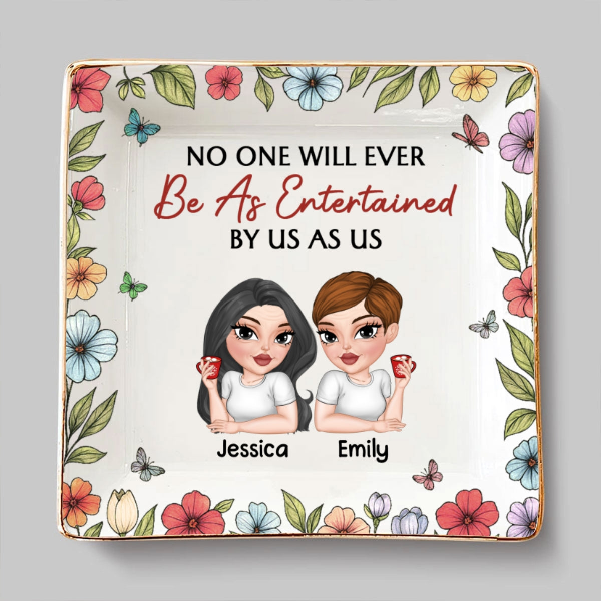 No One Entertained As Us - Personalized Custom Jewelry Dish