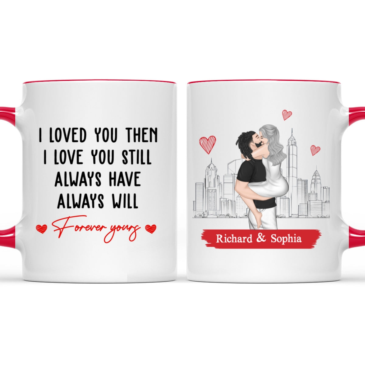 I Love You Then And Still - Personalized Custom Accent Mug