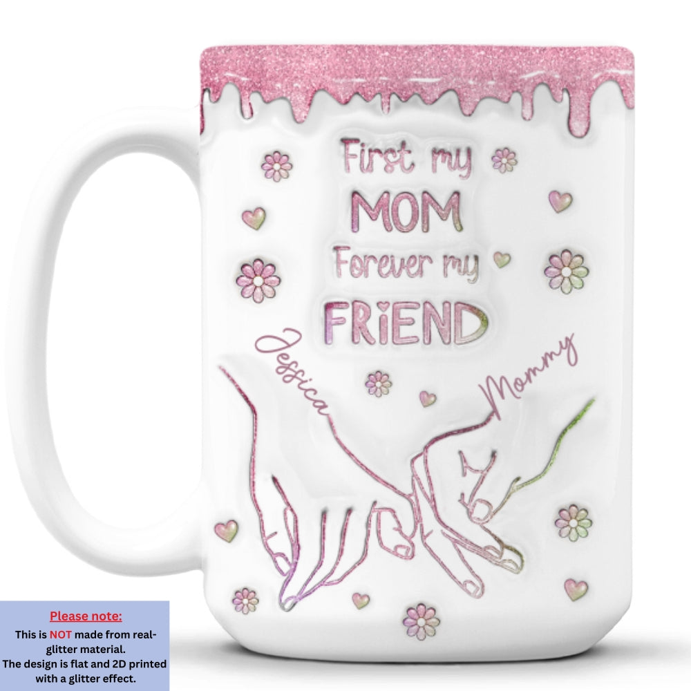 First My Daughter Forever My Friend Glitter Version - Personalized Custom 3D Inflated Effect Mug