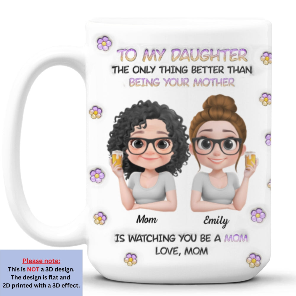 The Only Thing Better Than Being Your Mother Cartoon - Personalized Custom 3D Inflated Effect Mug