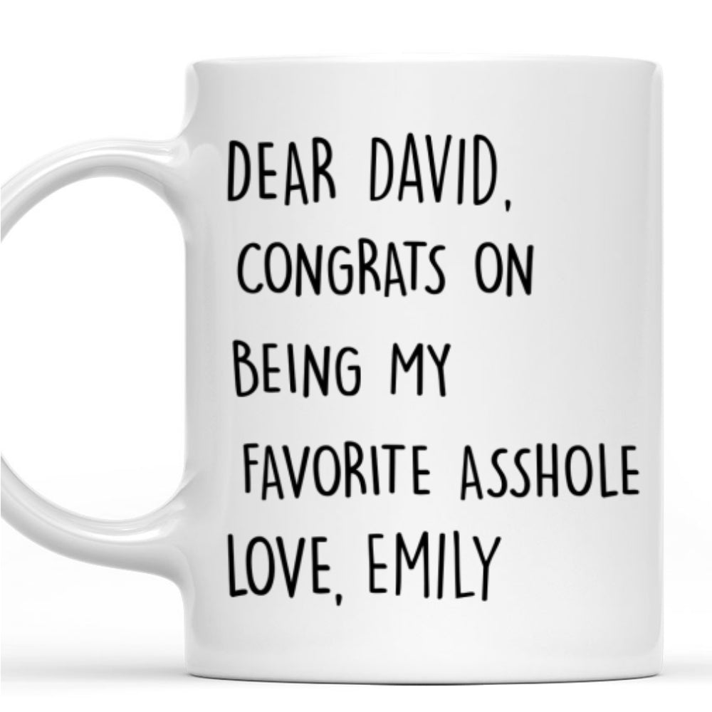 Congrats On Being My Favorite - Personalized Custom Coffee Mug