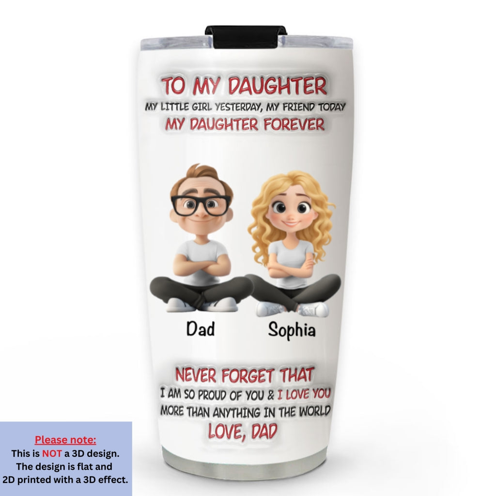 My Little Girl Yesterday - Personalized Custom 3D Inflated Effect Tumbler