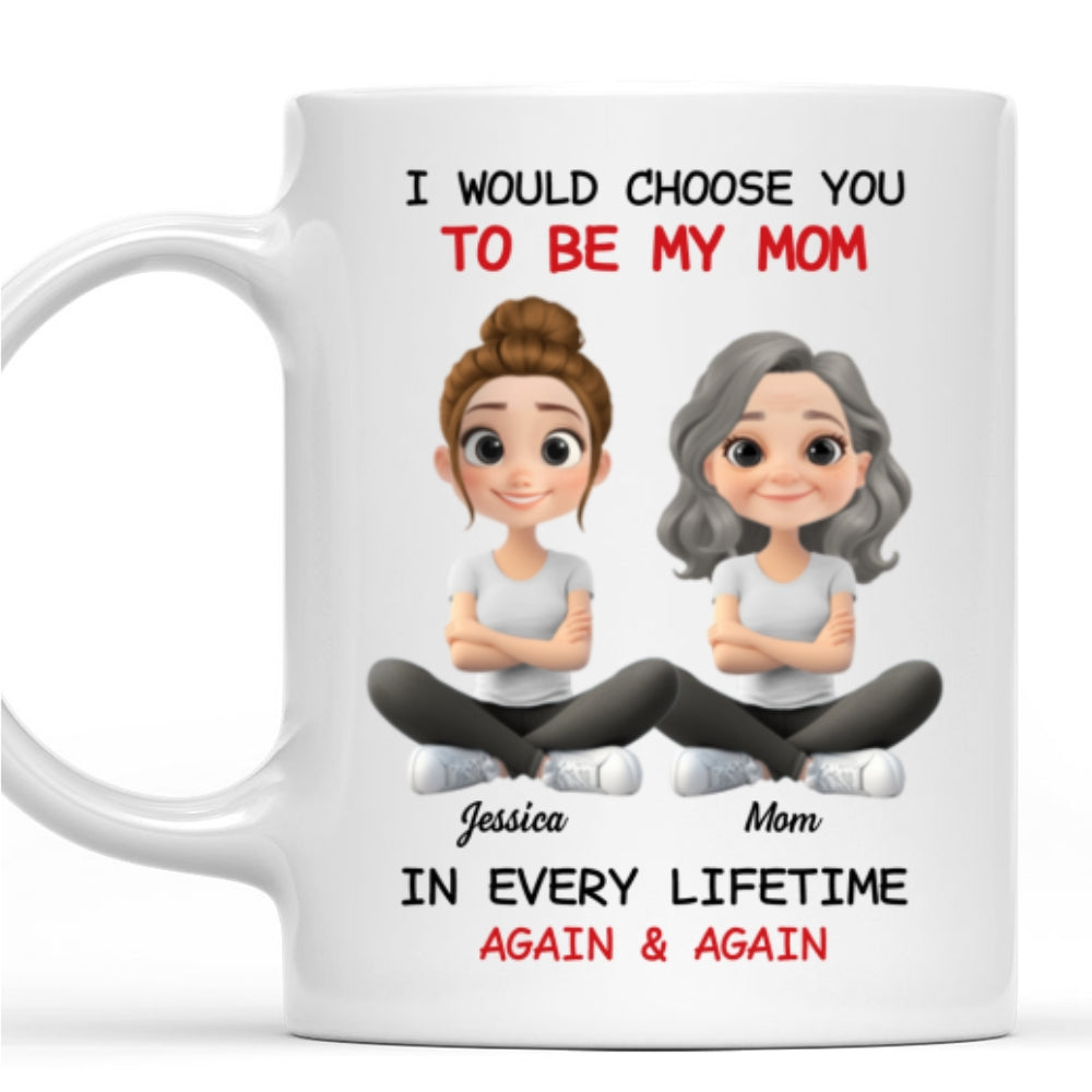 Always Choose You Mom - Personalized Custom Coffee Mug