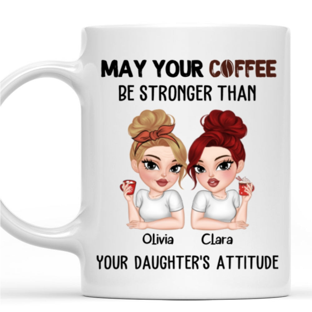 May Your Coffee Be Stronger - Personalized Custom Coffee Mug