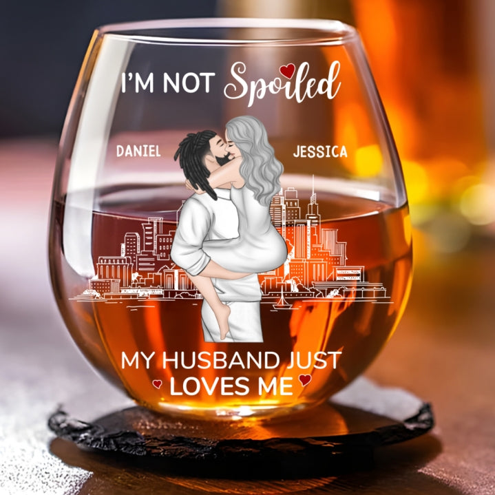 Husband Just Loves Me - Personalized Custom Wine Glass