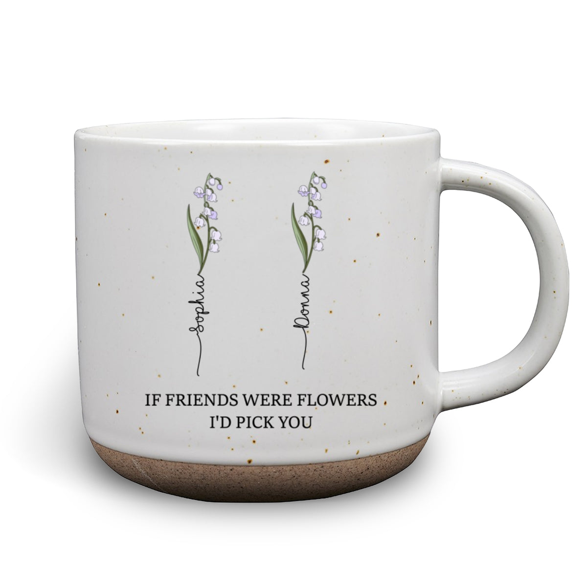 If Friends Were Flowers Version 2 - Personalized Custom Pottery Mug