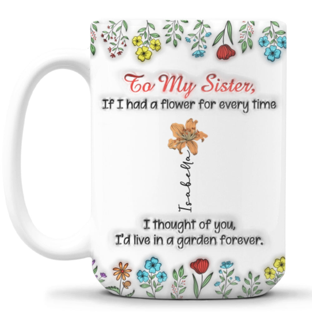 My Garden Grows With Sisters - Personalized Custom 3D Inflated Effect Mug