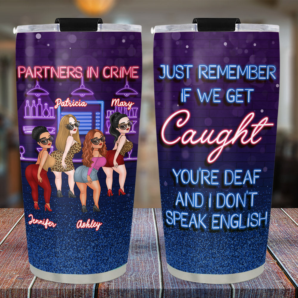 If We Get Caught - Personalized Custom Tumbler