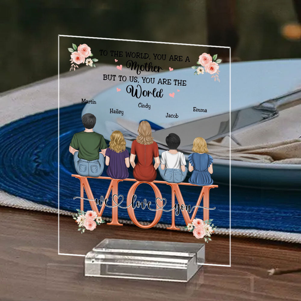 You Are The World To Us - Personalized Custom Acrylic Plaque With Base