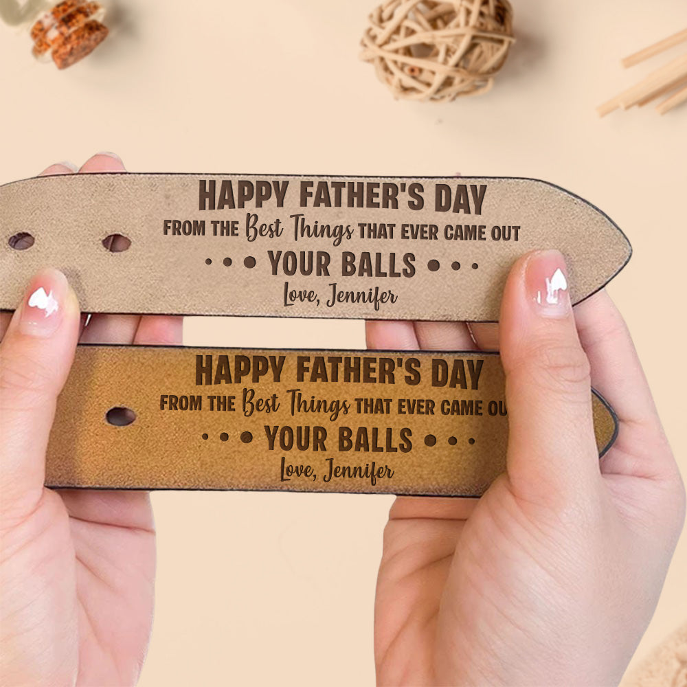 Best Thing From your Balls - Personalized Engraved Leather Belt
